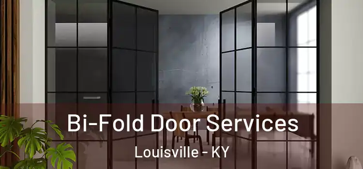 Bi-Fold Door Services Louisville - KY