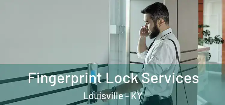 Fingerprint Lock Services Louisville - KY