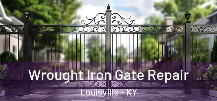 Wrought Iron Gate Repair Louisville - KY